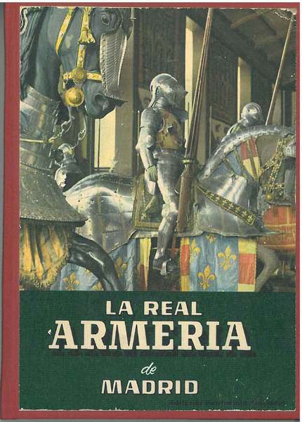 Reale armeria di Madrid. Guida turistica. Seconda edizione corretta e …