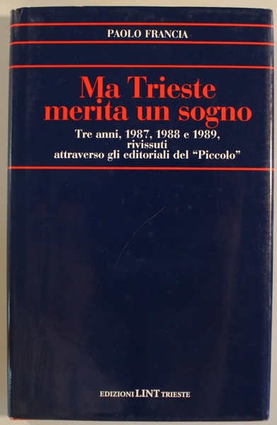 Ma Trieste merita un sogno. Tre anni, 1987, 1988 e …