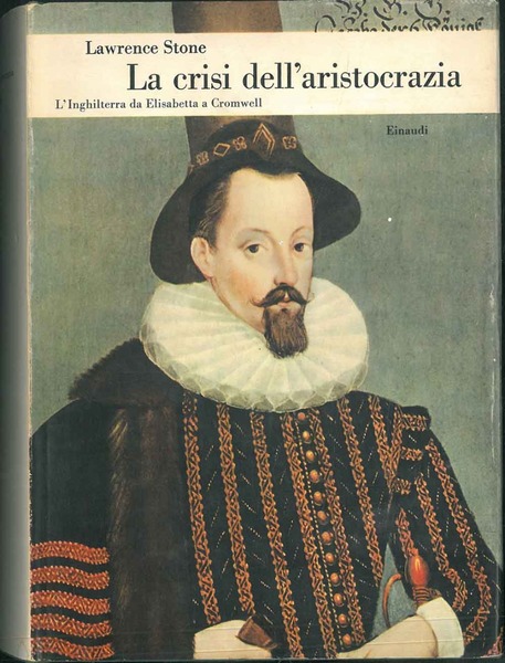 La crisi dell'aristocrazia. L'Inghilterra da Elisabetta a Cromwell. Traduzione di …