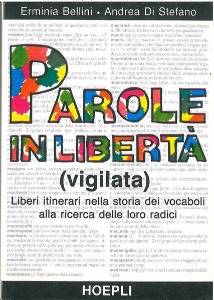 Parole in libertà (vigilata). Liberi itinerari nella storia dei vocaboli …