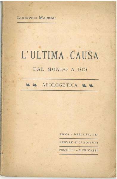 L' ultima causa dal mondo a Dio. Apologetica
