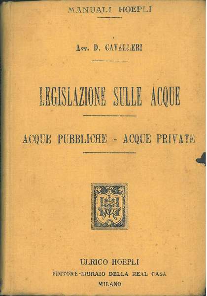 Legislazione sulle acque. Parte 1° le acque pubbliche. Parte 2°: …