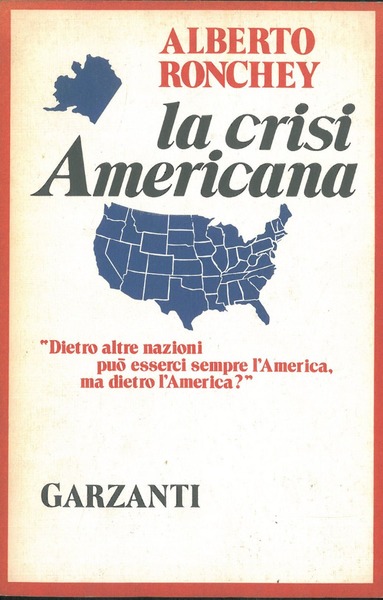 La crisi americana. "Dietro altre nazioni può esserci sempre l'America, …