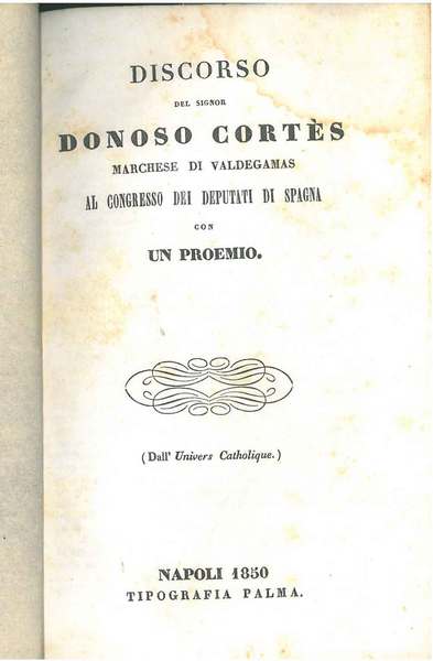 Discorso del Signor Donoso Cortes Marchese di Valdegamas al congresso …