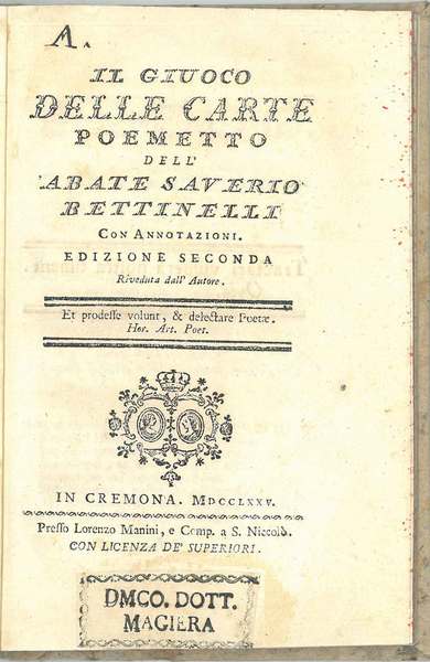 Il giuoco delle carte. Poemetto dell'Abate Saverio Bettinelli con annotazioni. …