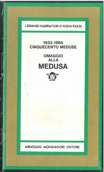 Omaggio alla Medusa. 1933-1966. Cinquecento Meduse