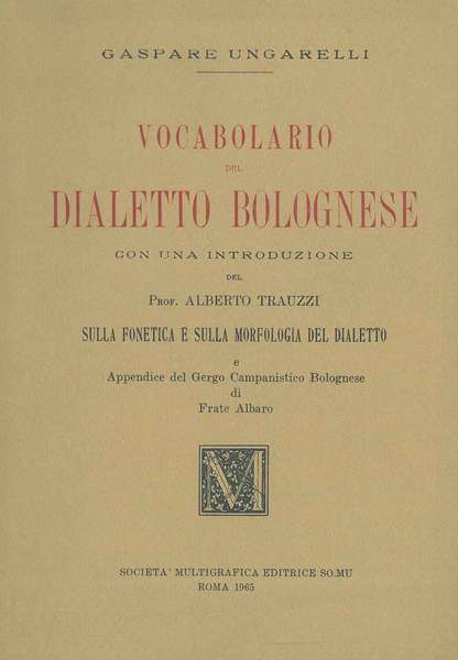 Vocabolario del dialetto bolognese con una introduzione del prof. Alberto …
