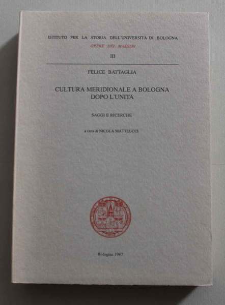 Cultura meridionale a Bologna dopo l'unità. Saggi e ricerche a …