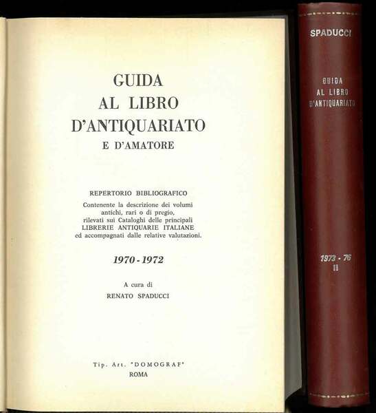 Guida al libro d'antiquariato e d'amatore. Repertorio bibliografico contenente la …