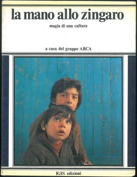 La mano allo zingaro. Magia di una cultura