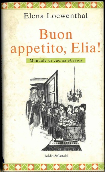 Buon appetito, Elia. Manuale di cucina ebraica. Illustrazioni di Emanuele …