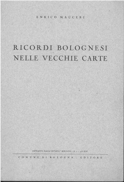 Ricordi bolognesi nelle vecchie carte. Estratto da "Bologna"