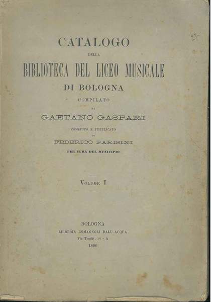 Catalogo della biblioteca del liceo musicale di Bologna. compiuto e …