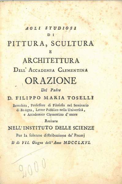 Agli studiosi di pittura, scultura e architettura dell'Accademia Clementina. Orazione. …