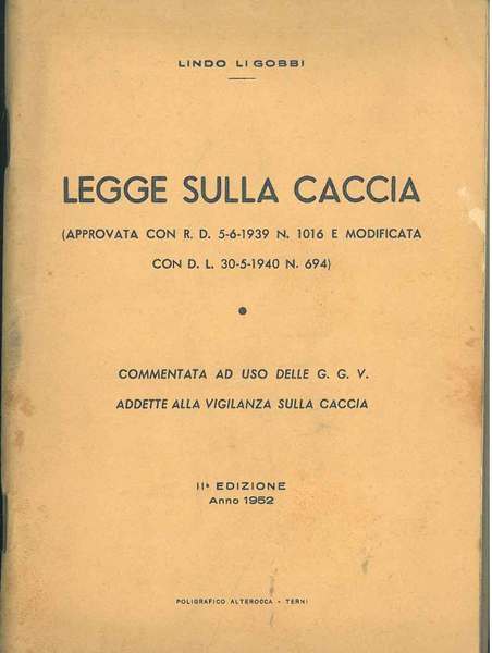 Legge sulla caccia (approvata con R. D. 5-6-1939 n. 1016 …