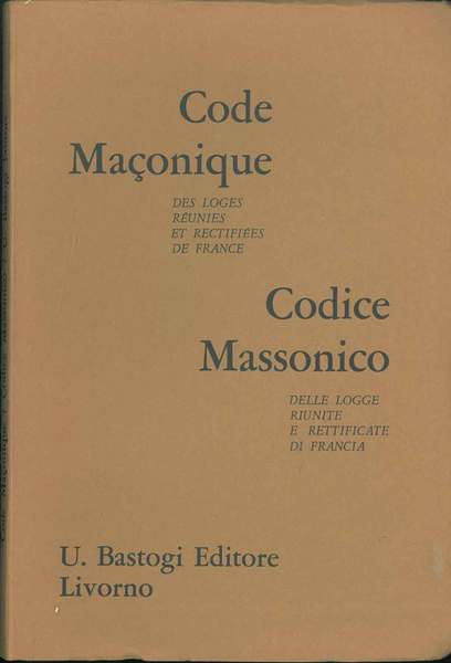 Codice massonico delle logge riunite e rettificate di Francia. Traduzione …