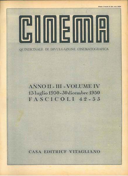 Cinema. Quindicinale di divulgazione cinematografica. Anno II-III, volume III-IV, 1950, …