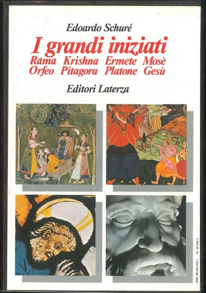 I Grandi iniziati. Rama, Krishna, Ermete; Mosè, Orfeo, Pitagora; Platone, …