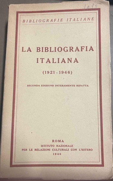 La bibliografia italiana. Seconda edizione interamente rifatta con tre appendici …