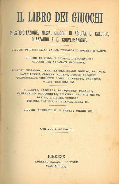 Il libro dei giochi. Prestidigitazione, magia, giuochi di abilità, di …