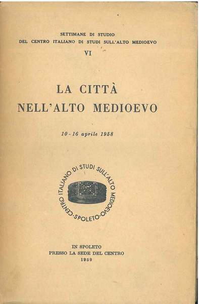 La città nell'alto medioevo. Settimane di Studio del Centro Italiano …