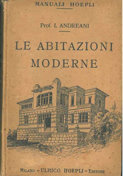 Le abitazioni moderne. Chiarimenti, esempi di progetti, case economiche, palazzine, …