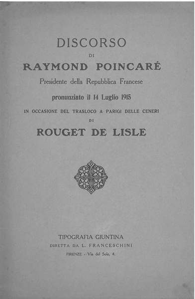 Discorso di Raymond Poincaré presidente della Repubblica Francese pronunziato il …