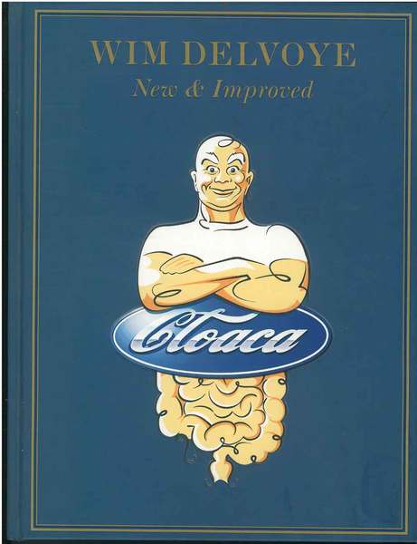 Wim Delvoye, New & Improved : Cloaca. Catalogo della mostra …