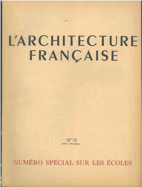 Les écoles: Numero Spécial L'architecture française.Architecture-urbanisme-décoration. N°70, 1947