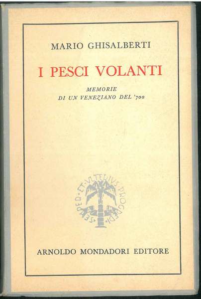 I Pesci volanti Memorie di un veneziano del '700