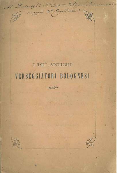 I primi bolognesi che scrissero versi italiani. Memorie storico-letterarie e …