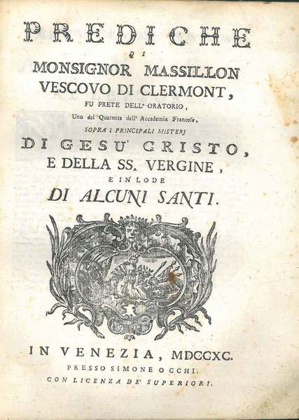 Prediche di Monsignor Massillon vescovo di Clermont. sopra i principali …