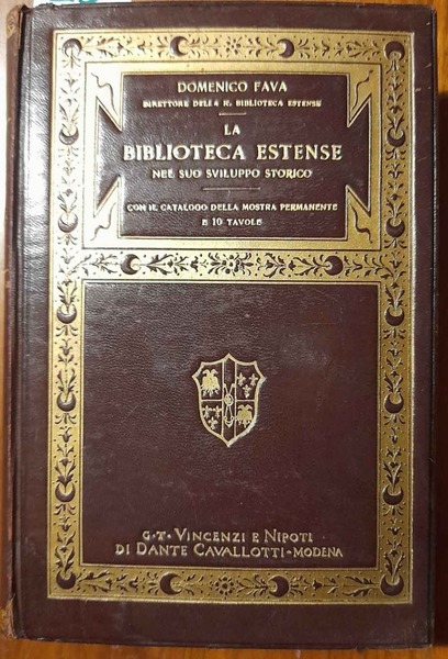La Biblioteca Estense nel suo sviluppo storico. Con il catalogo …