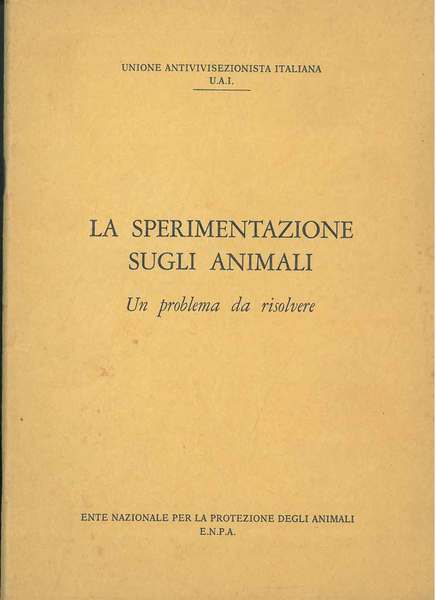 La sperimentazione sugli animali. Un problema da risolvere A cura …