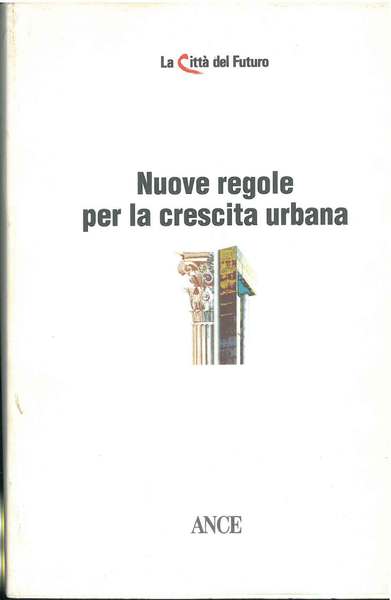 Nuove regole per la crescita urbana. La città del futuro …