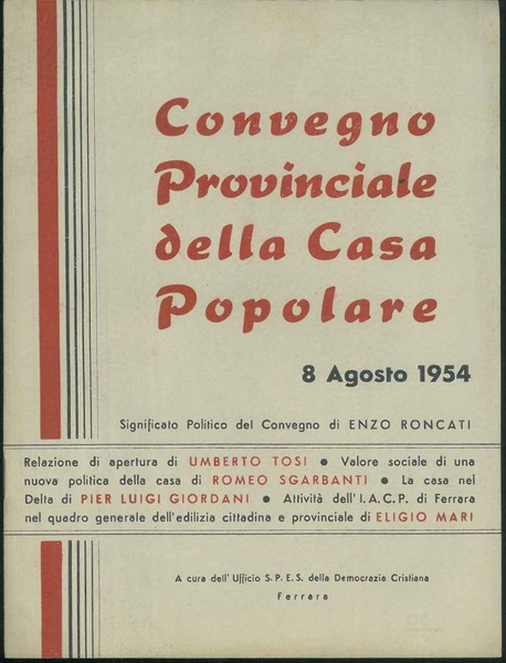 Convegno provinciale della casa popolare. 8 agosto 1954. Significato politico …