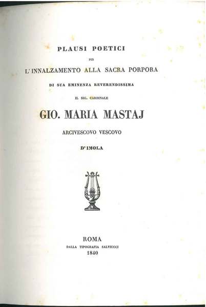 Plausi poetici per l'innalzamento alla sacra porpora di sua eminenza …