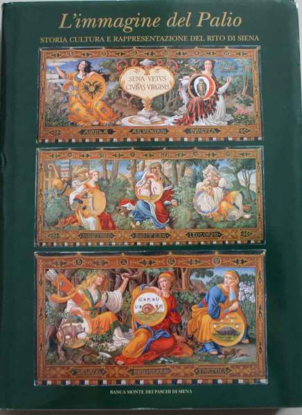 L' immagine del Palio. Storia, cultura e rappresentazione del rito …
