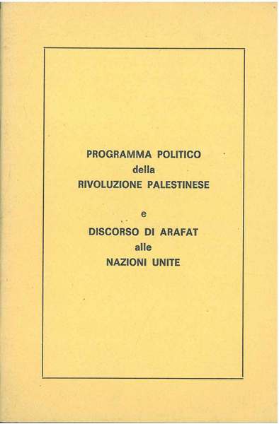 Programma politico della rivoluzione palestinese e discorso di Arafat alle …
