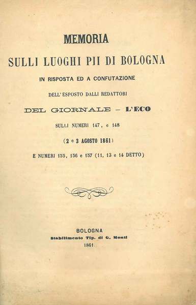 Memoria sulli luoghi pii di Bologna in risposta ed a …