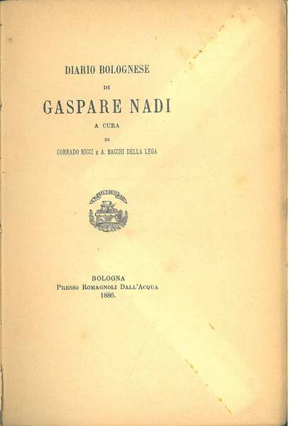 Diario bolognese di Gaspare Nadi. A cura di Corrado Ricci …