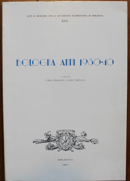 Bologna anni 1930-1940. Materiali d'opere e di memorie da leggere …