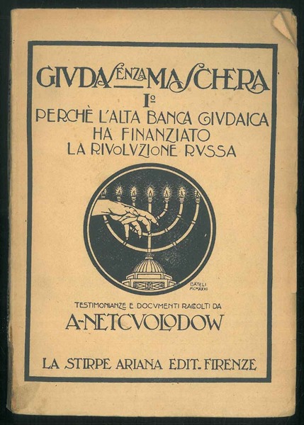 Giuda senza maschera. Perchè l'alta banca giudaica ha finanziato la …