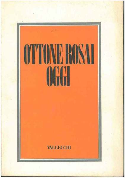 Ottone Rosai oggi. Atti del convegno, firenze, marzo 1974