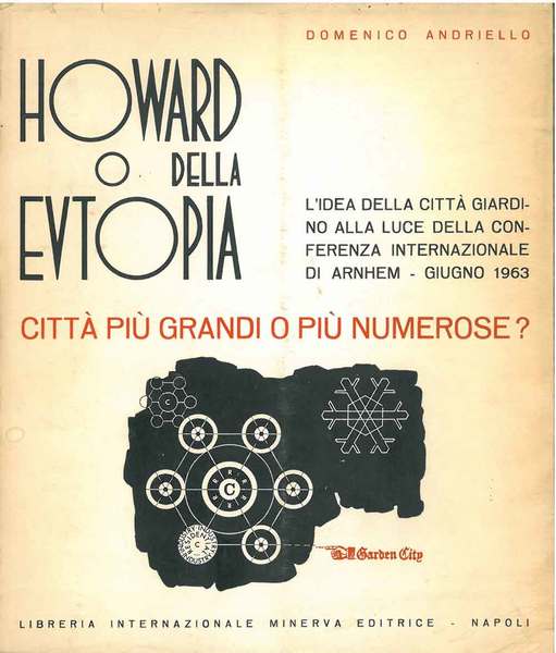Howard o della eutopia. L'idea della città giardino alla luce …