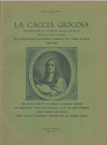 La caccia giocosa. Invenzioni di Gioseffo Maria Mitelli pittore Bolognese …