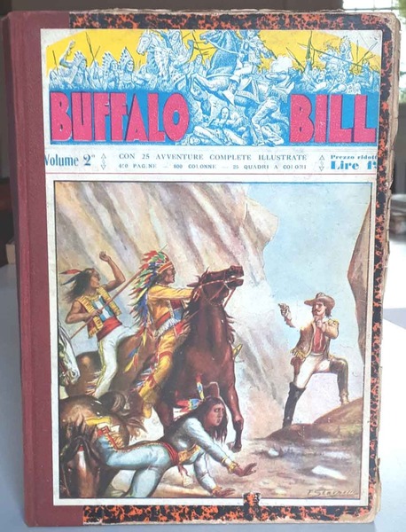 Buffalo Bill L'eroe del Wild West. Pubblicazione settimanale. Volume completo …