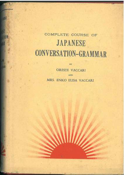 Japanese conversation-grammar. A new and practical method of learning the …