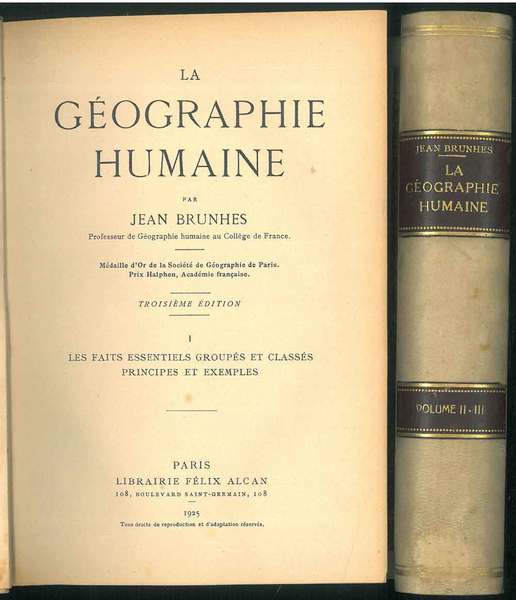 La Géographie Humaine, Troisième Edition. Les faits essentiels groupés et …