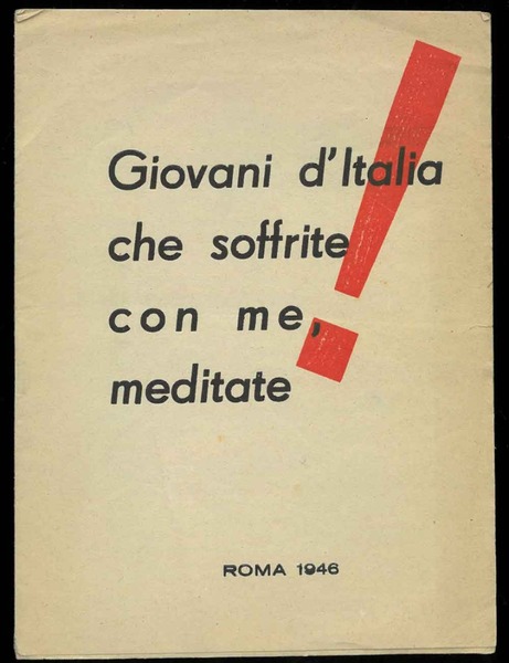 Giovani d'Italia che soffrite con me, meditate!